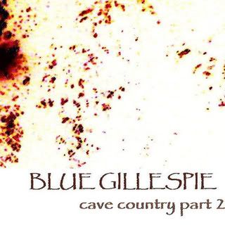 Blue Gillespie - Cave Country part 2
