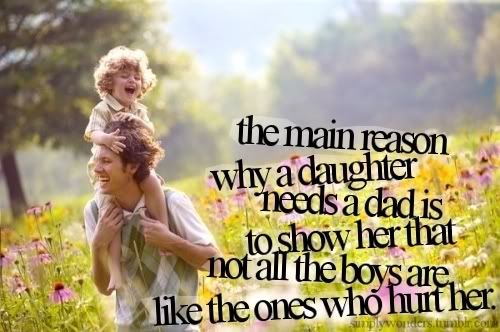 quotes about dads and daughters. quotes about fathers and sons.