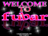 WELCOME TO FUBAR2.gif Pictures, Images and Photos
